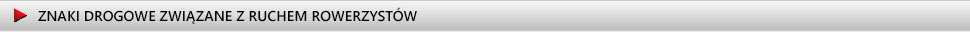 znaki zwi�zane z ruchem rowerzyst�w